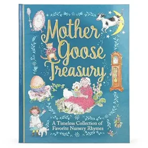 Mother Goose Treasury: A Beautiful Collection of Favorite Nursery Rhymes for Children (Hardcover Storybook Treasury)