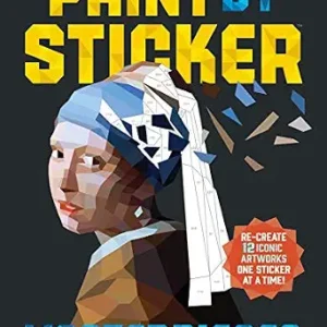 Paint by Sticker (Official): Masterpieces: Re-create 12 Iconic Artworks One Sticker at a Time!