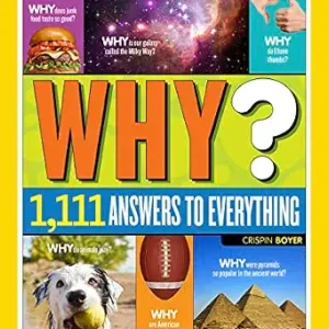 National Geographic Kids Why?: Over 1,111 Answers to Everything (NGK Why?)