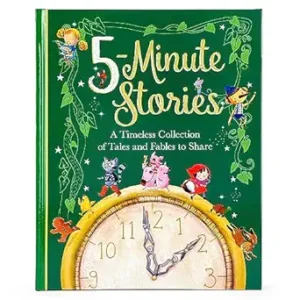 Five Minute Stories Treasury: A Timeless Collection of Favorite Stories, Tales, and Fables for Children (Hardcover Storybook Treasury)