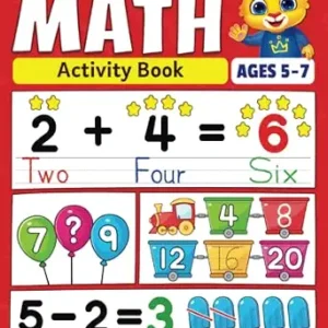 Kindergarten Math Activity Book: Addition, Subtraction, Learn to Count, Number Tracing, Money, Time, Word Problems & More | Kids Learning Activity ... Math Workbook for Kids Ages 5 to 7