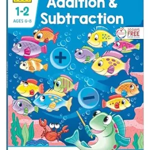 School Zone Addition & Subtraction Workbook: 64 Pages, 1st Grade, 2nd Grade, Elementary Math, Sums, Differences, Place Value, Regrouping, Fact Tables, Ages 6-8 (I Know It! Book Series)